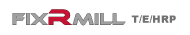 FixRMill T/E/HRP